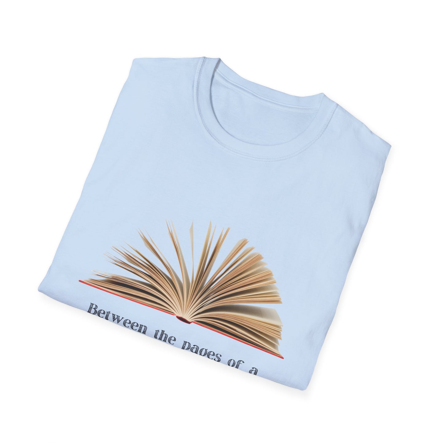 Between the pages of a book is a wonderful place to be T-Shirt