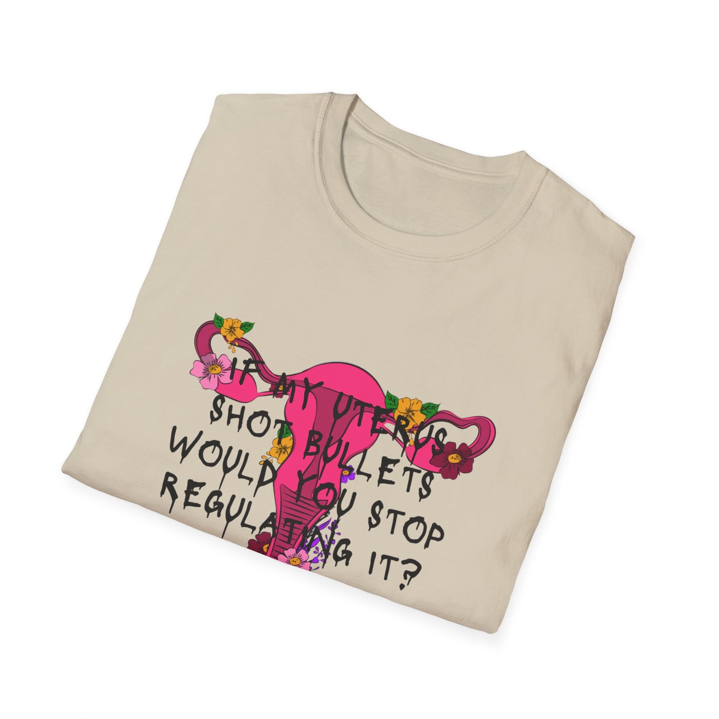 Female Empowerment - Uterus Regulation  Softstyle T-Shirt