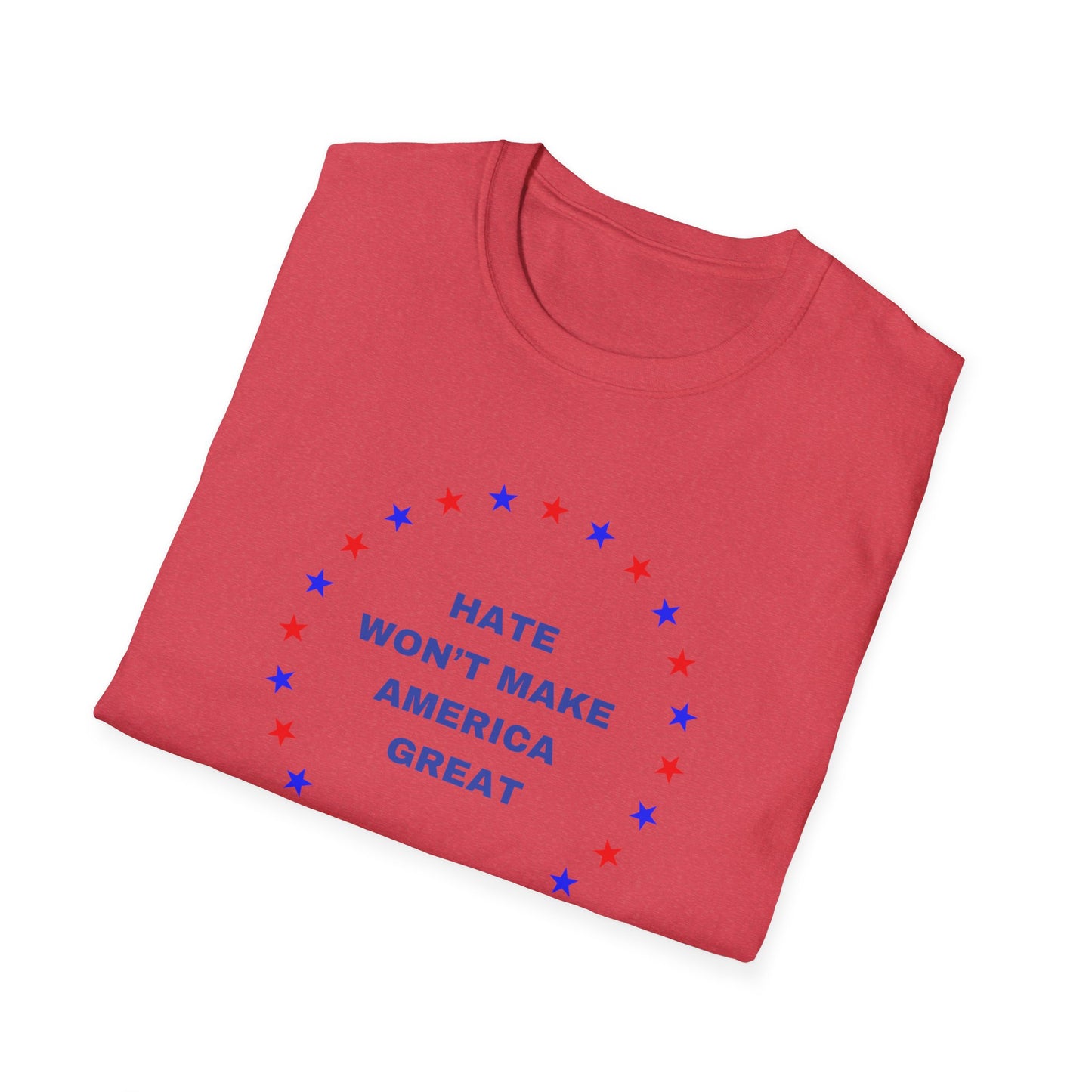 Hate won't make America Great word Unisex Softstyle T-Shirt