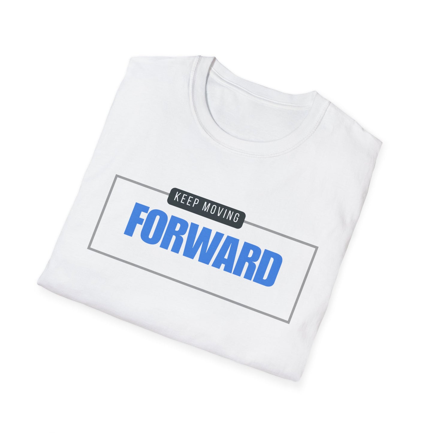 Keep Moving Forward Empowerment T-Shirt