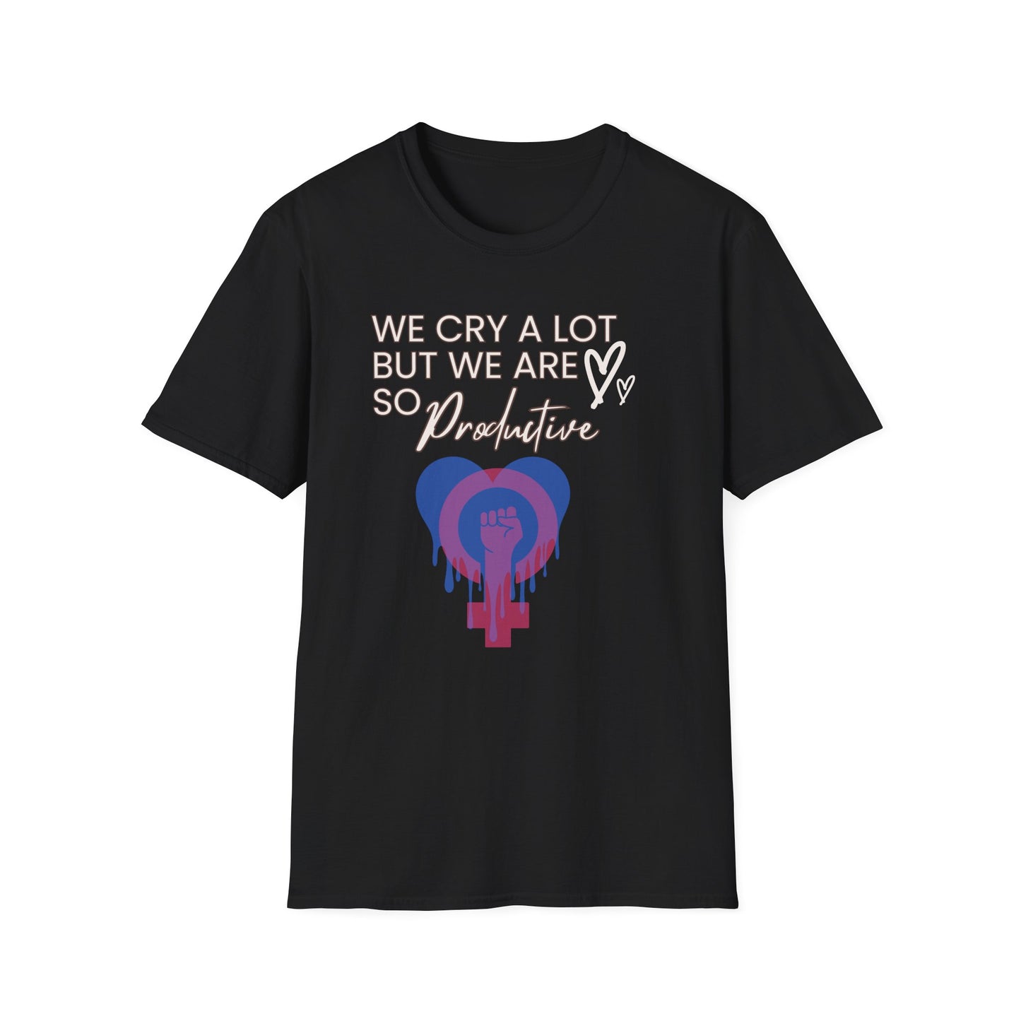 Female Empowerment - We cry alot but we are productive Softstyle T-Shirt