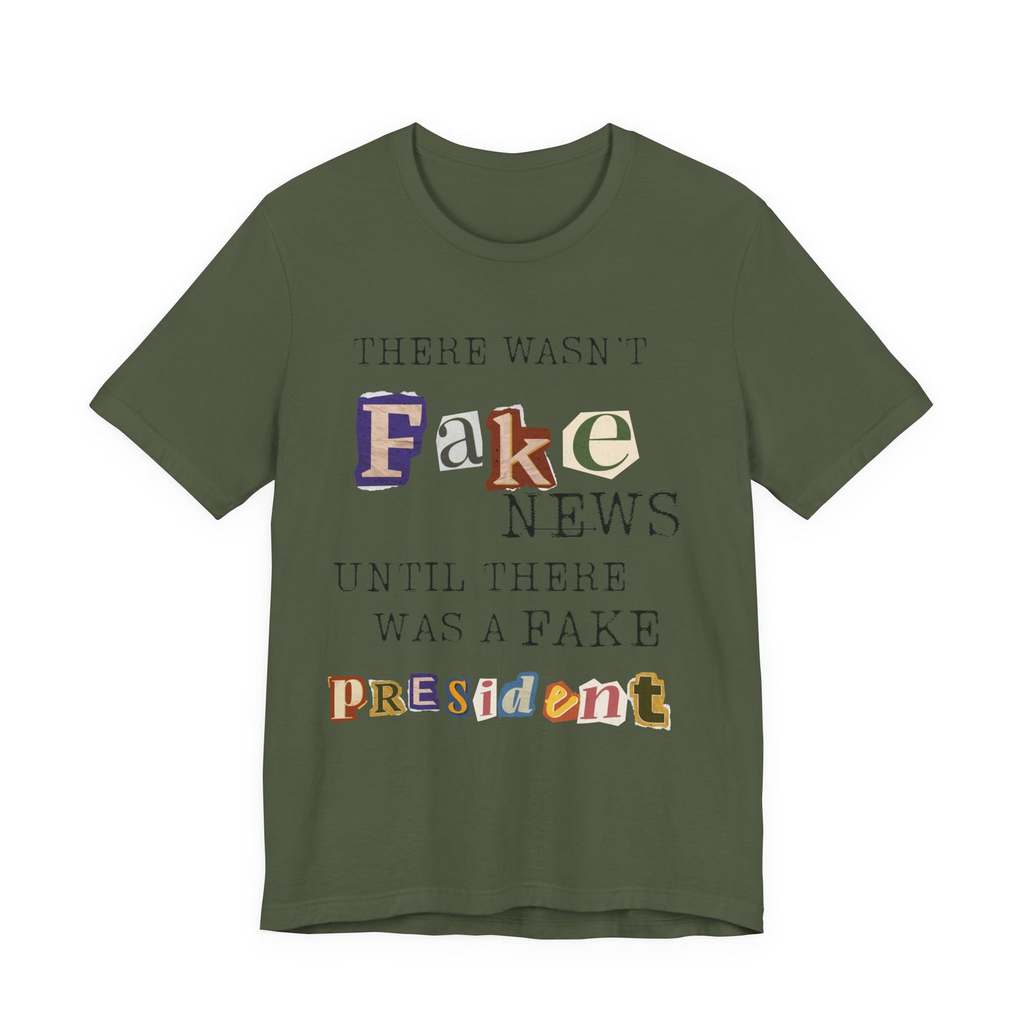 T‑Shirt - "There Wasn’t Fake News Until There Was a Fake President" Political Protest Tee