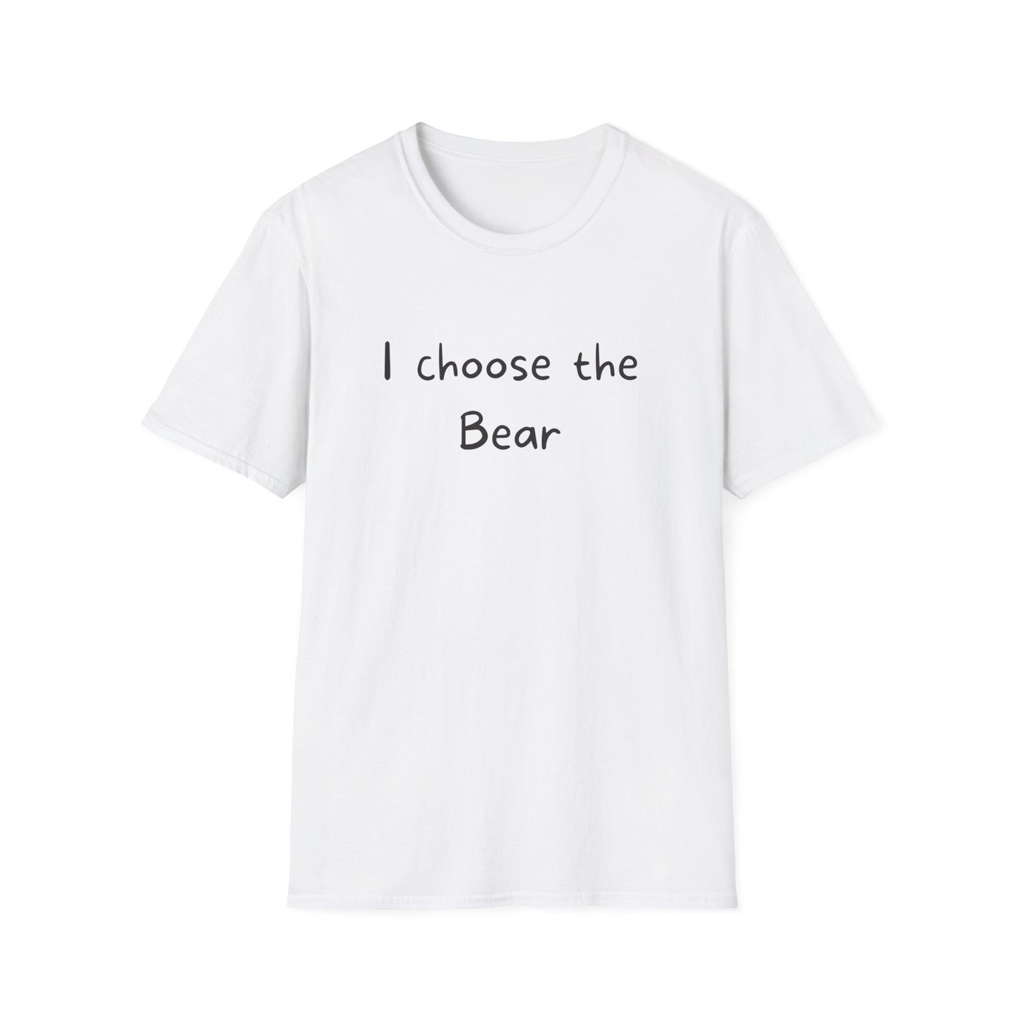 I choose the Bear T-Shirt