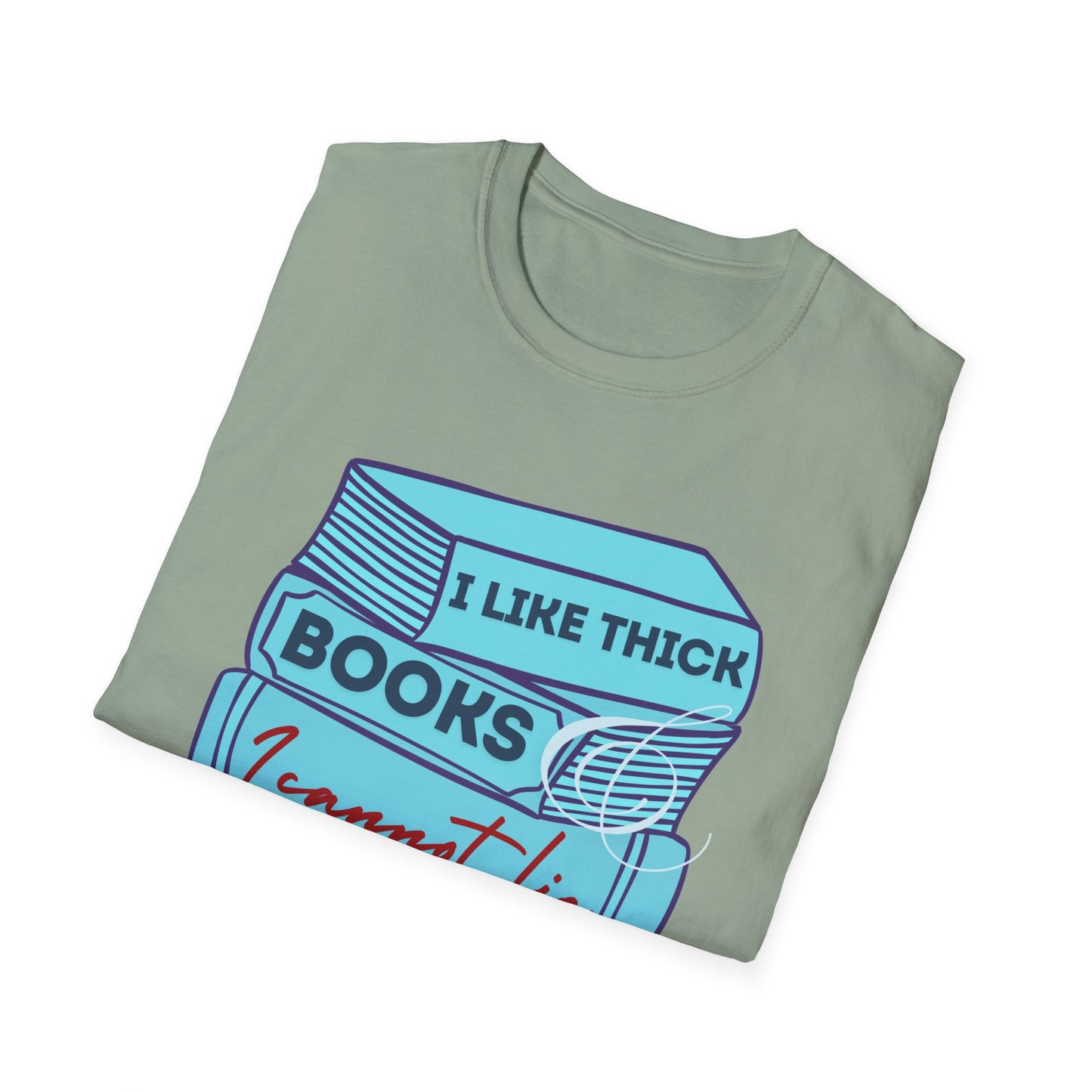 I like thick books Unisex Softstyle T-Shirt