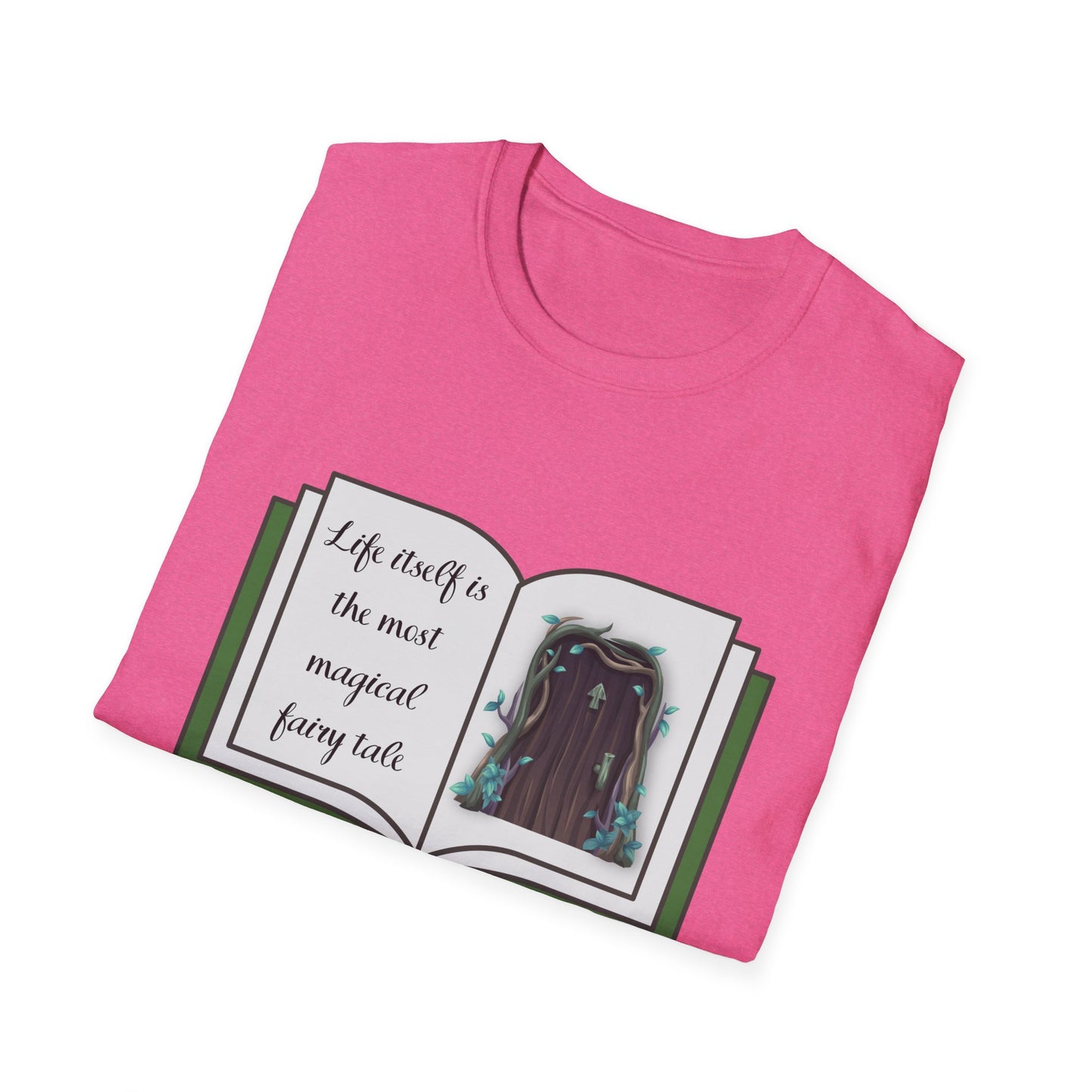 Fairytales Quote Softstyle T-Shirt