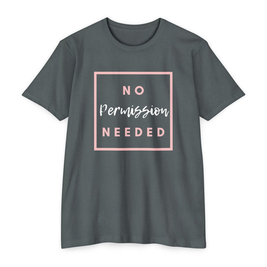 No Permission Needed T-Shirt — Empowering Feminist Graphic Tee