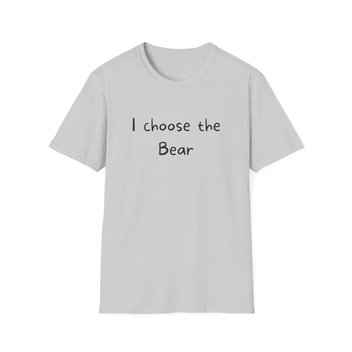 I choose the Bear T-Shirt