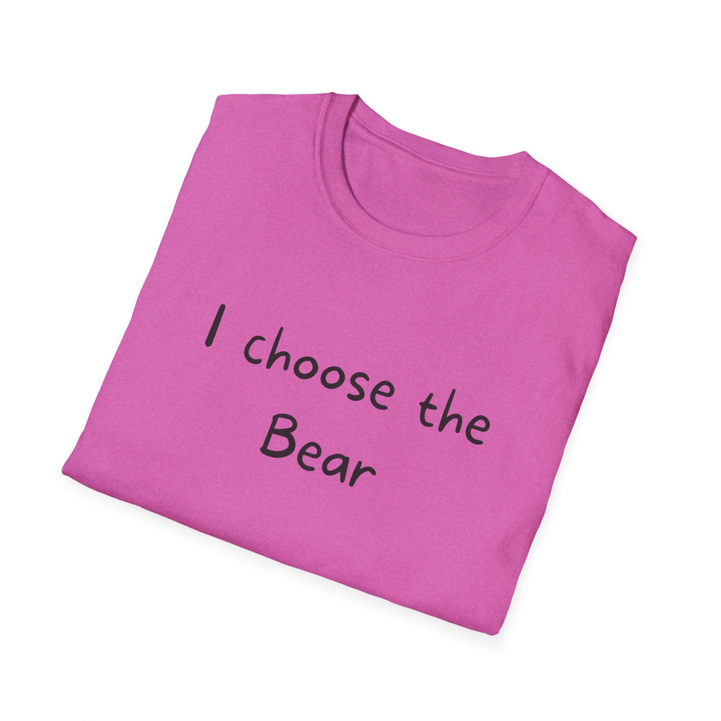 I choose the Bear T-Shirt