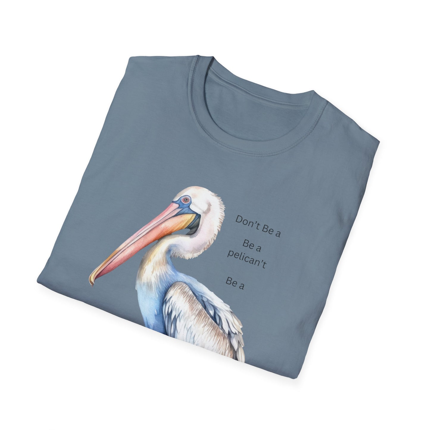 T-Shirt 'Be a Pelican'  Design