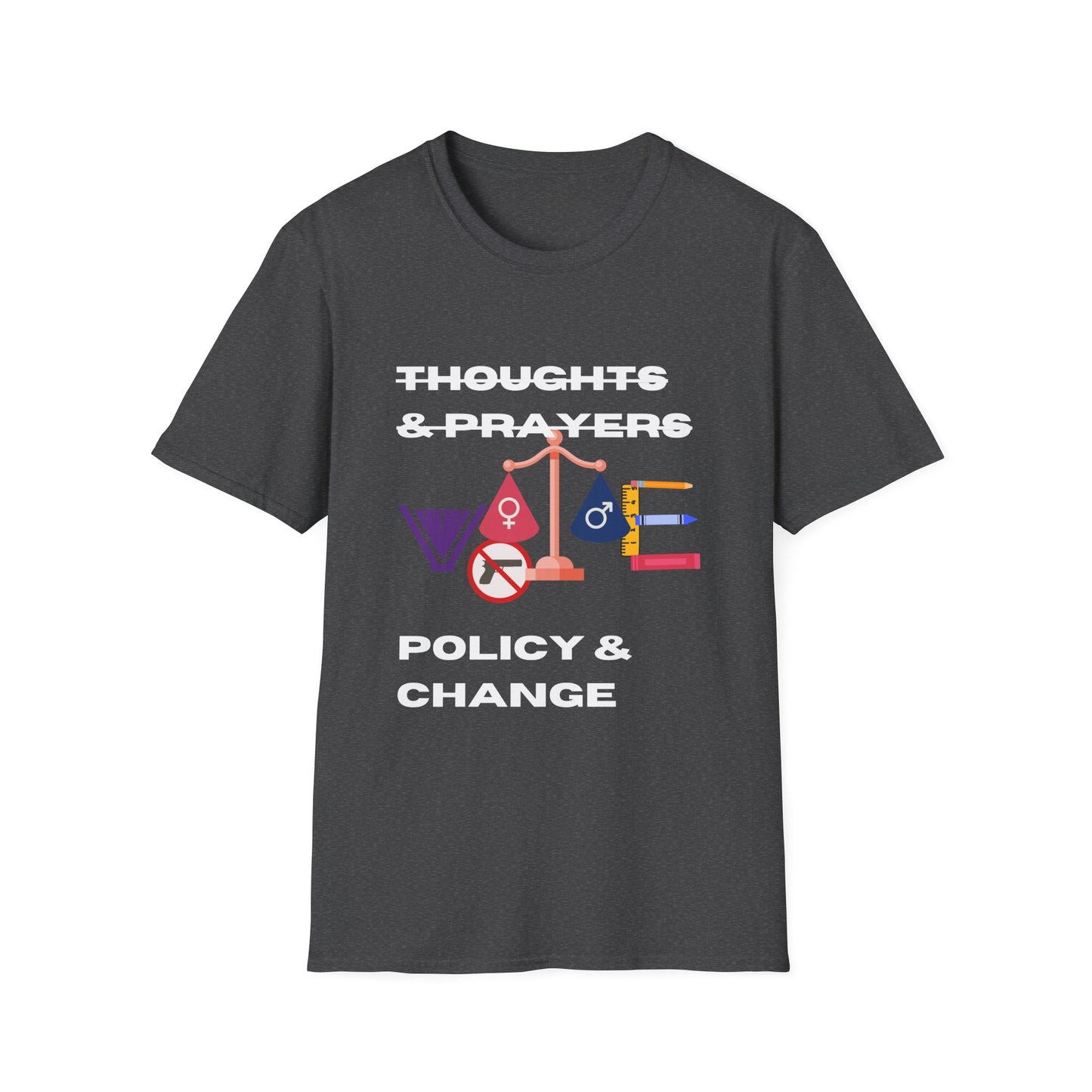 No Thoughts and Prayers Policy and Change  Unisex Softstyle T-Shirt