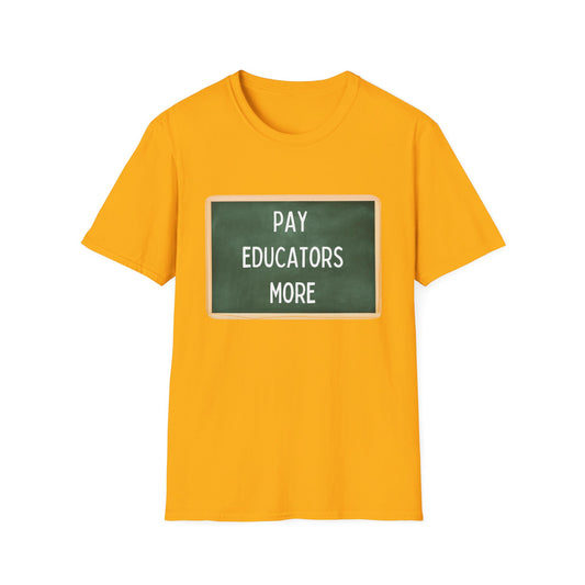 Pay Educators More Unisex Softstyle T-Shirt