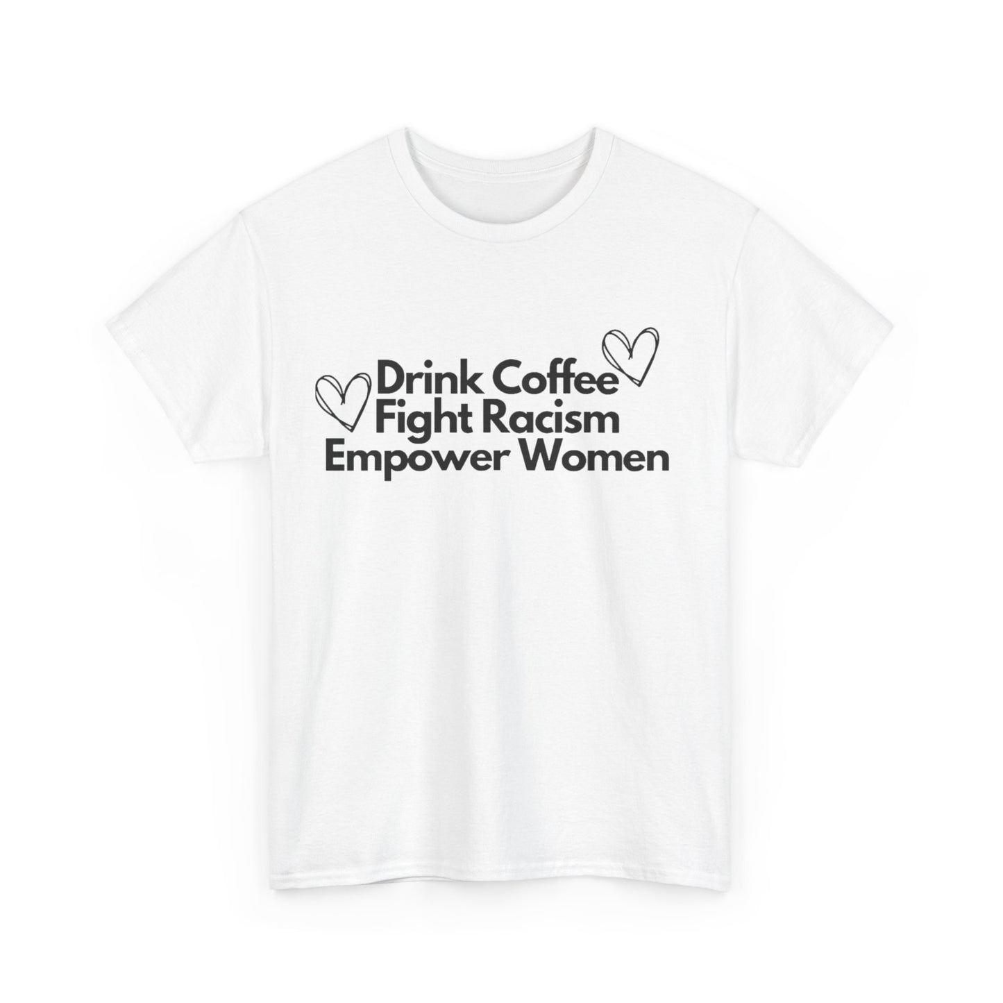 Drink Coffee, Fight Racism, Empower Women