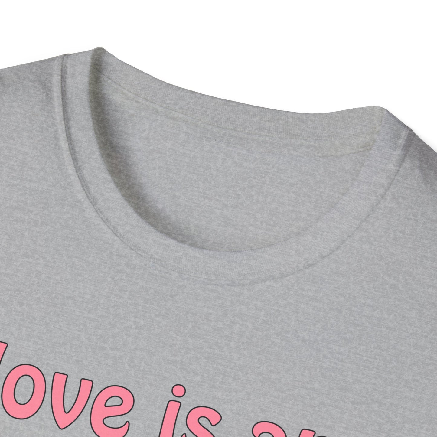 Love is an action word Unisex Softstyle T-Shirt