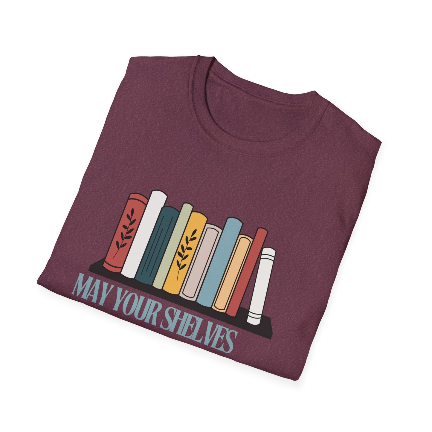 Book Lover T-Shirt - May Your Shelves Overflow