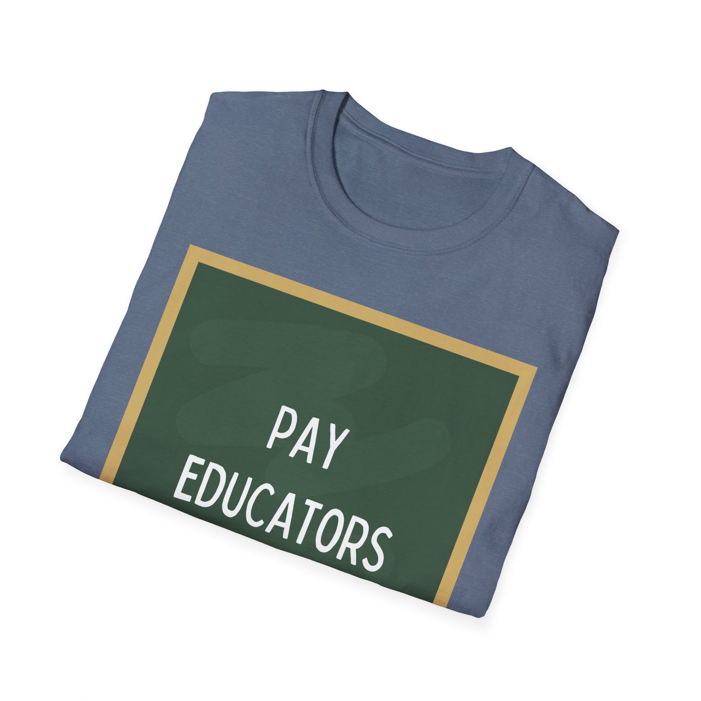 Copy of Pay Educators More Portrait chalkboard Unisex Softstyle T-Shirt