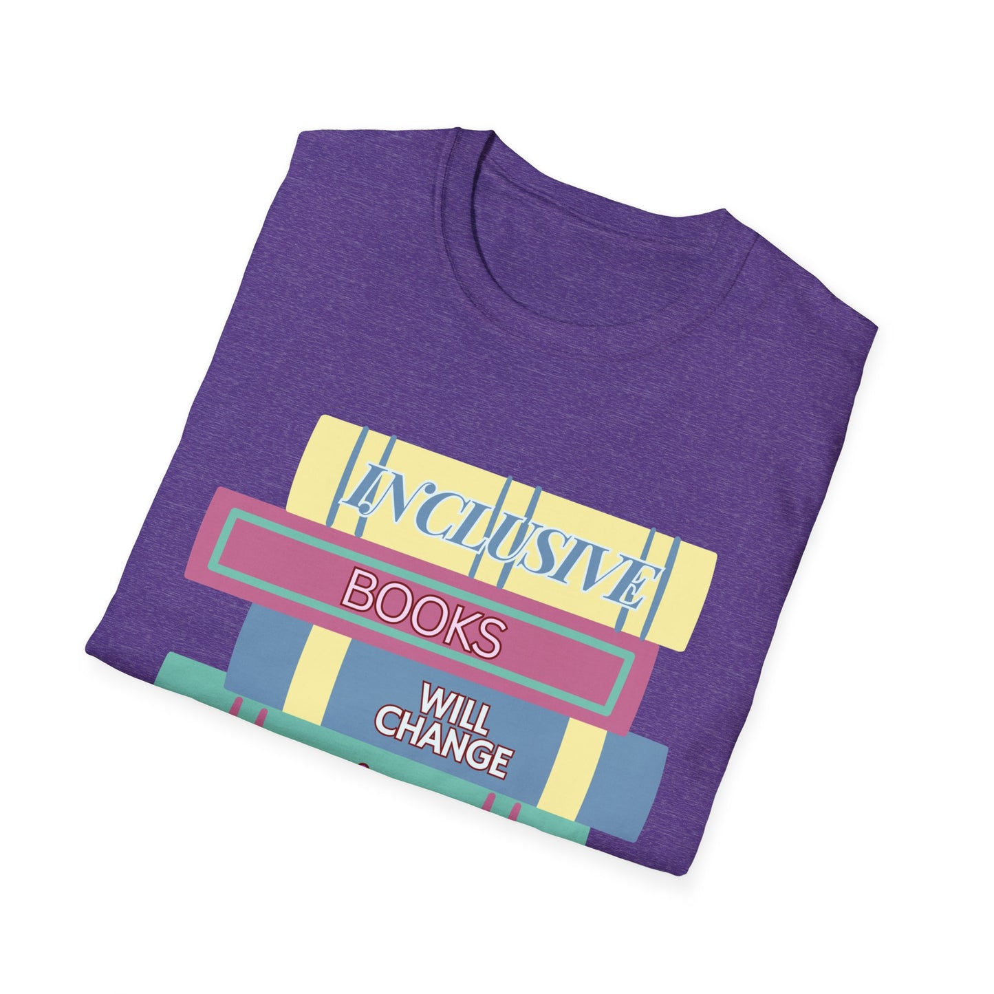 Inclusive books will change the world  Unisex Softstyle T-Shirt