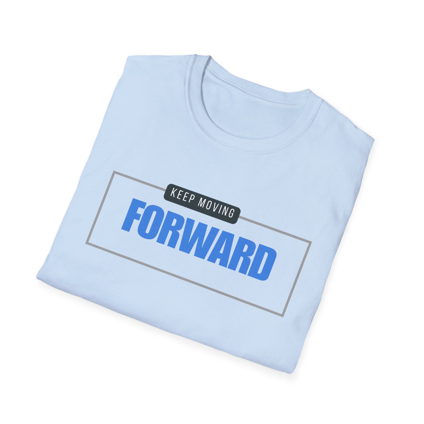 Keep Moving Forward Empowerment T-Shirt