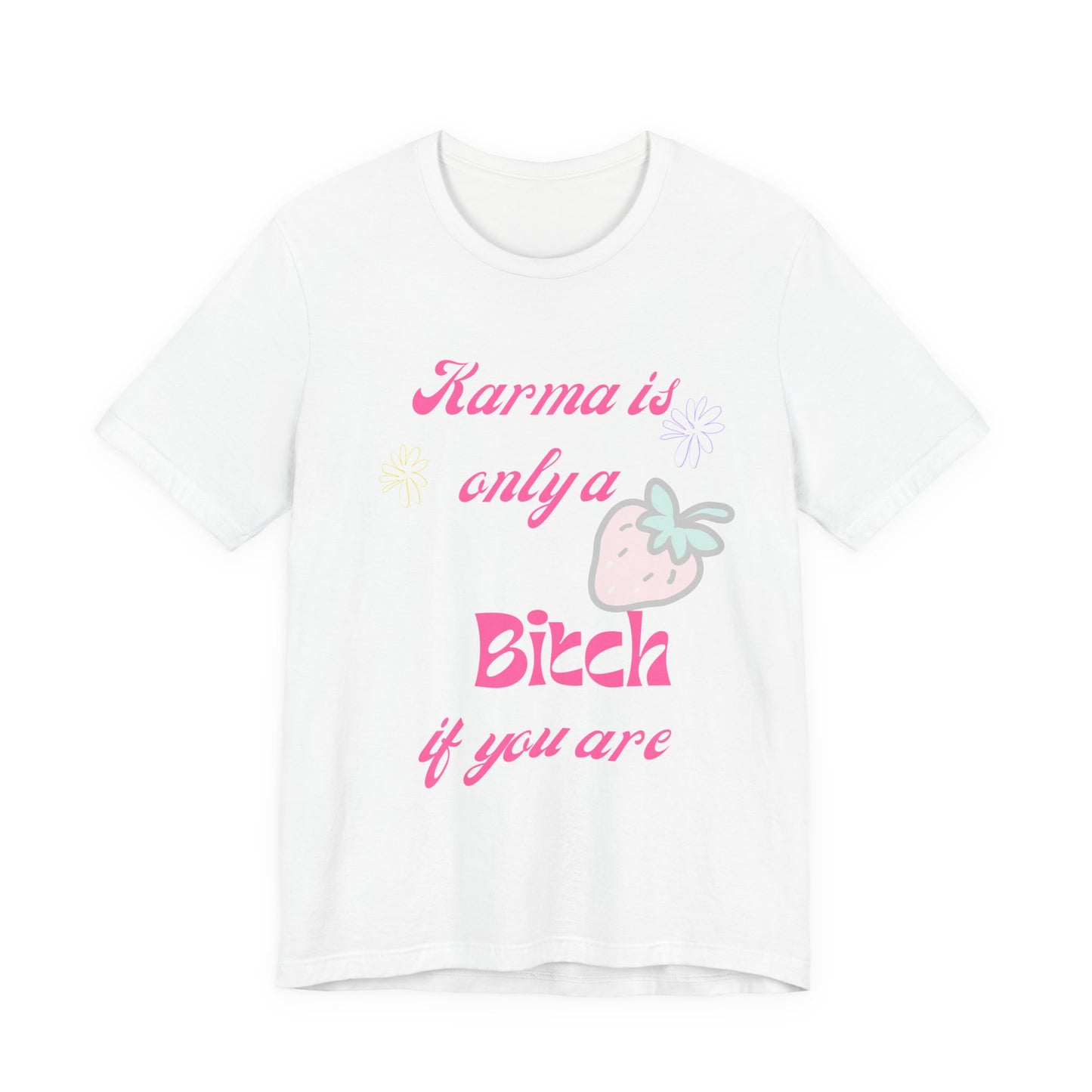 Karma Is Only A Bitch If You Are Tee — Cute Pink Strawberry Graphic T‑Shirt