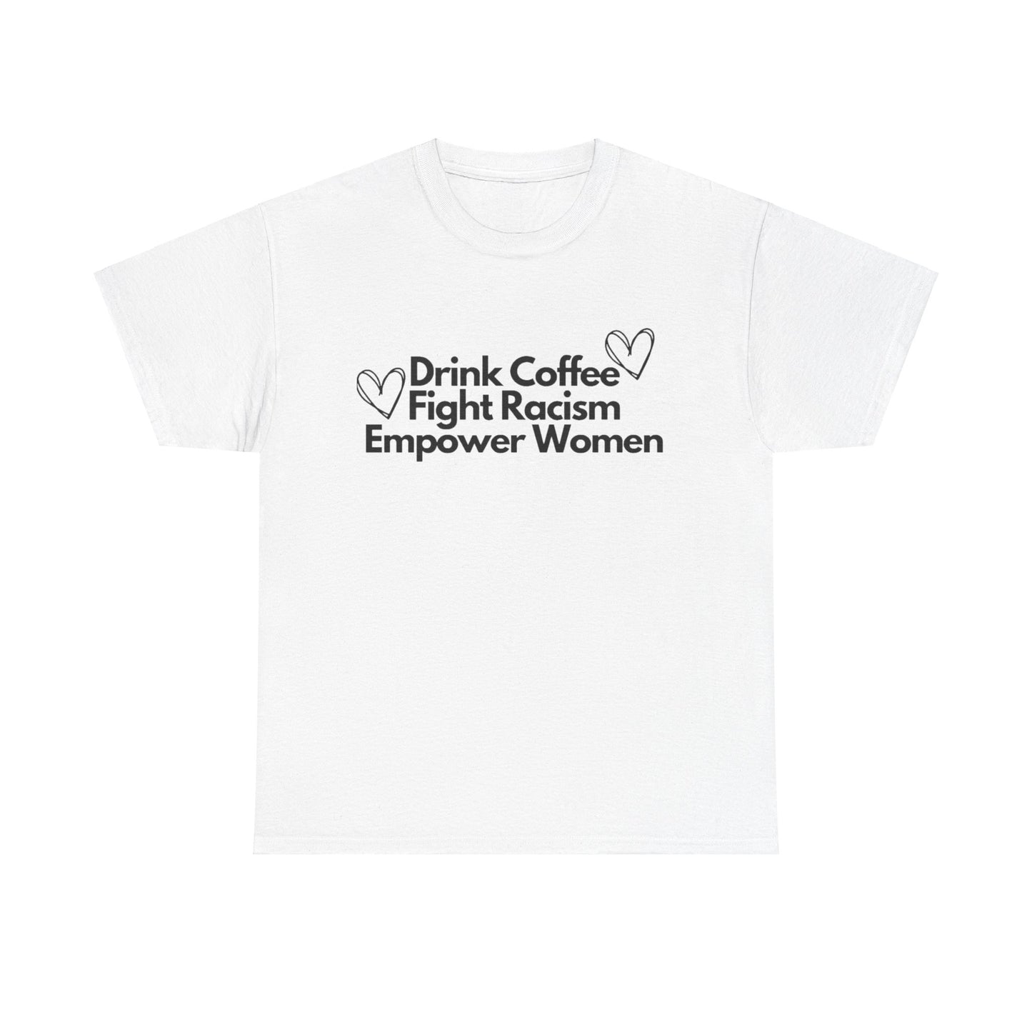 Drink Coffee, Fight Racism, Empower Women