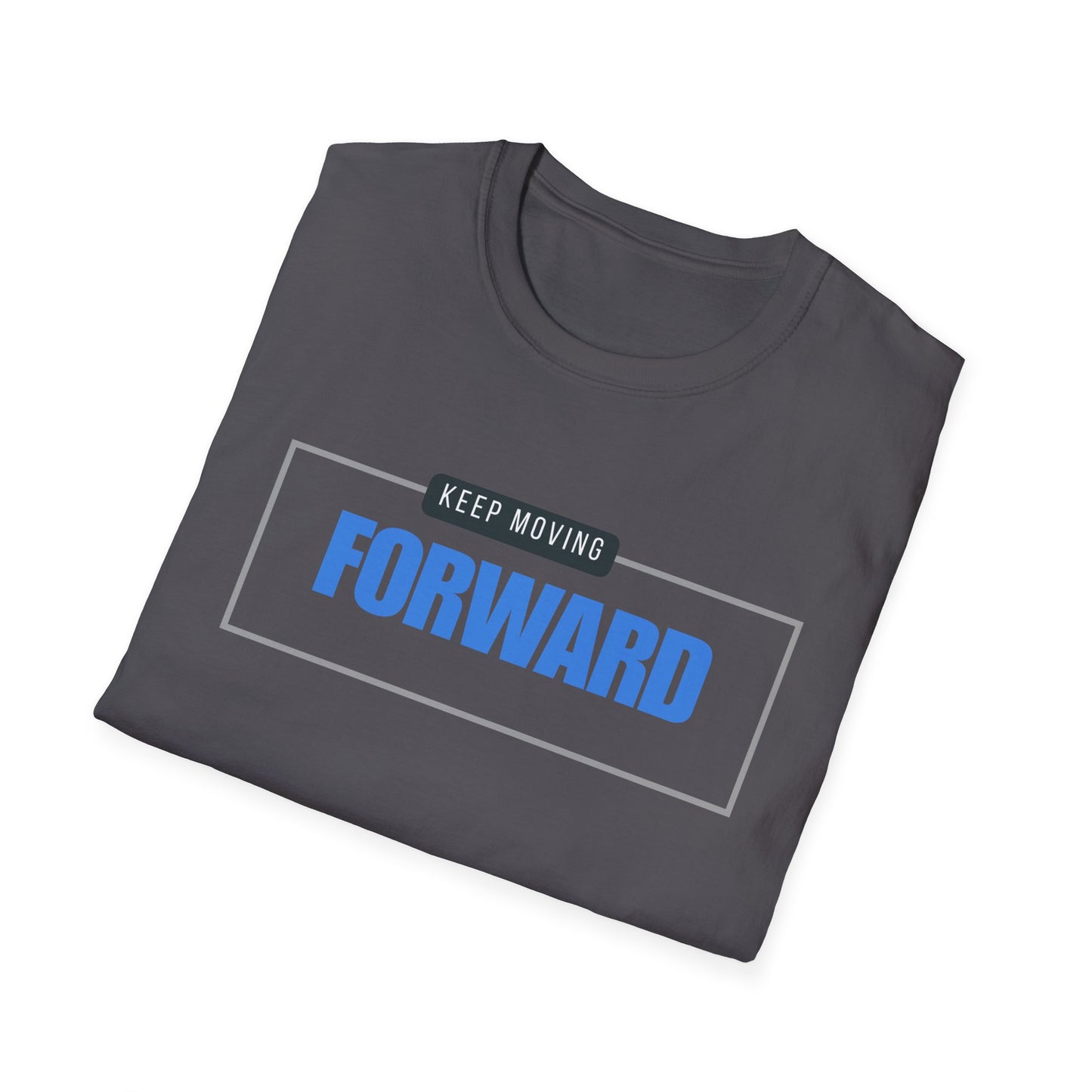 Keep Moving Forward Empowerment T-Shirt