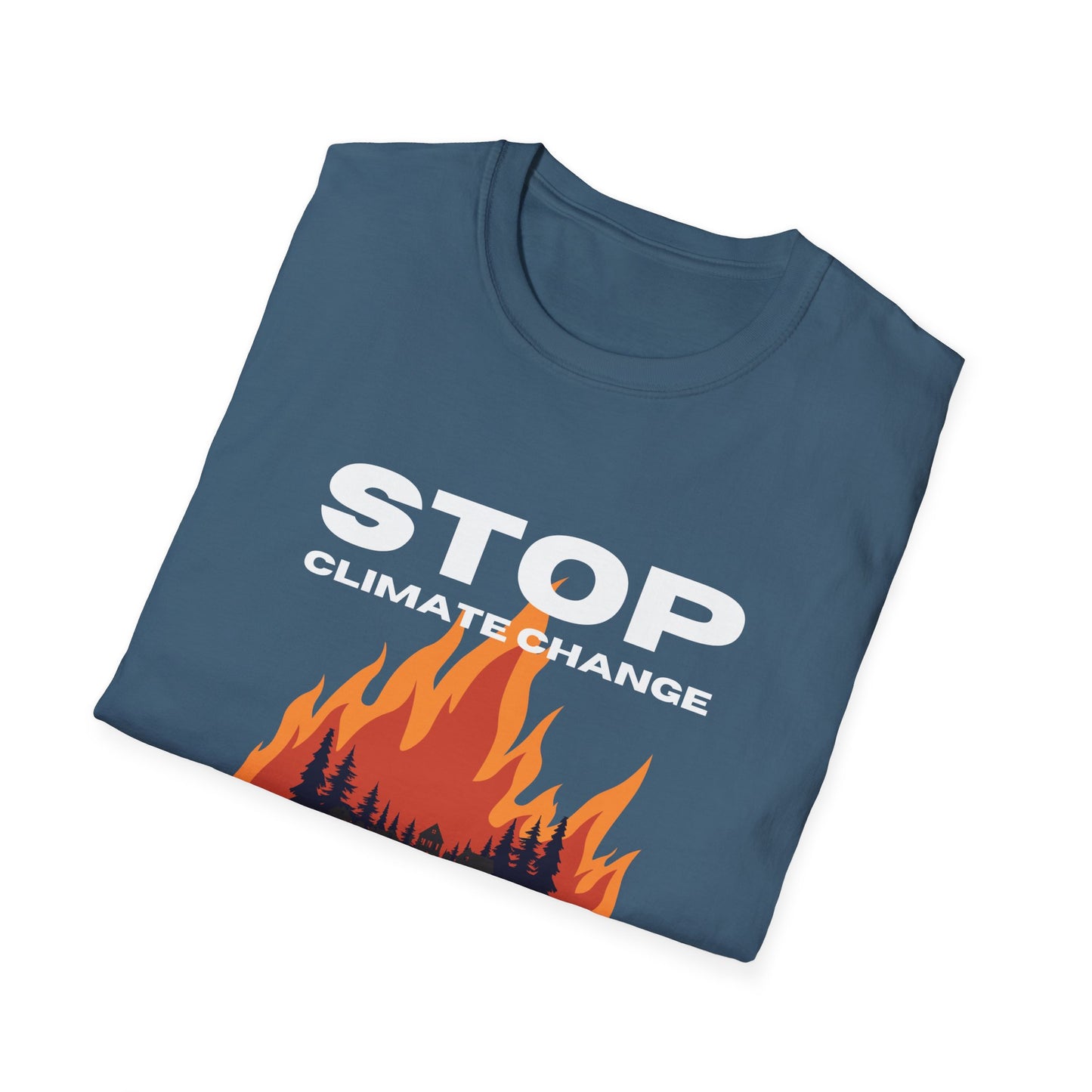 Stop Climate Change - wild fires  Softstyle T-Shirt