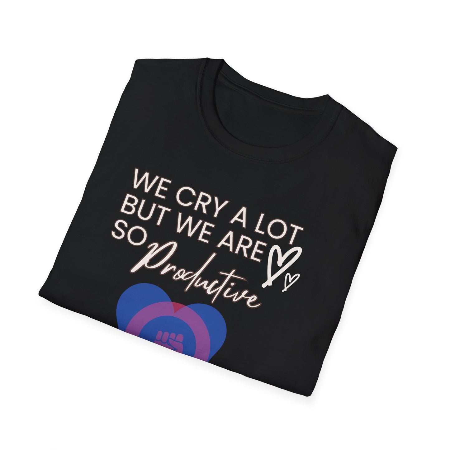 Female Empowerment - We cry alot but we are productive Softstyle T-Shirt