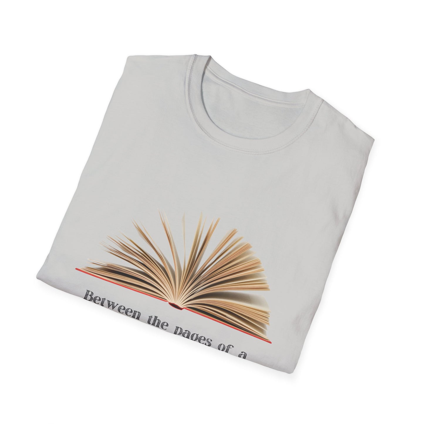 Between the pages of a book is a wonderful place to be T-Shirt