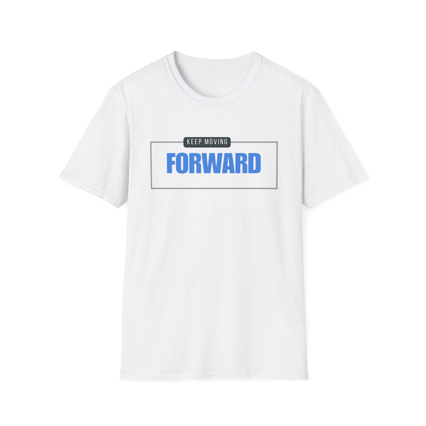 Keep Moving Forward Empowerment T-Shirt