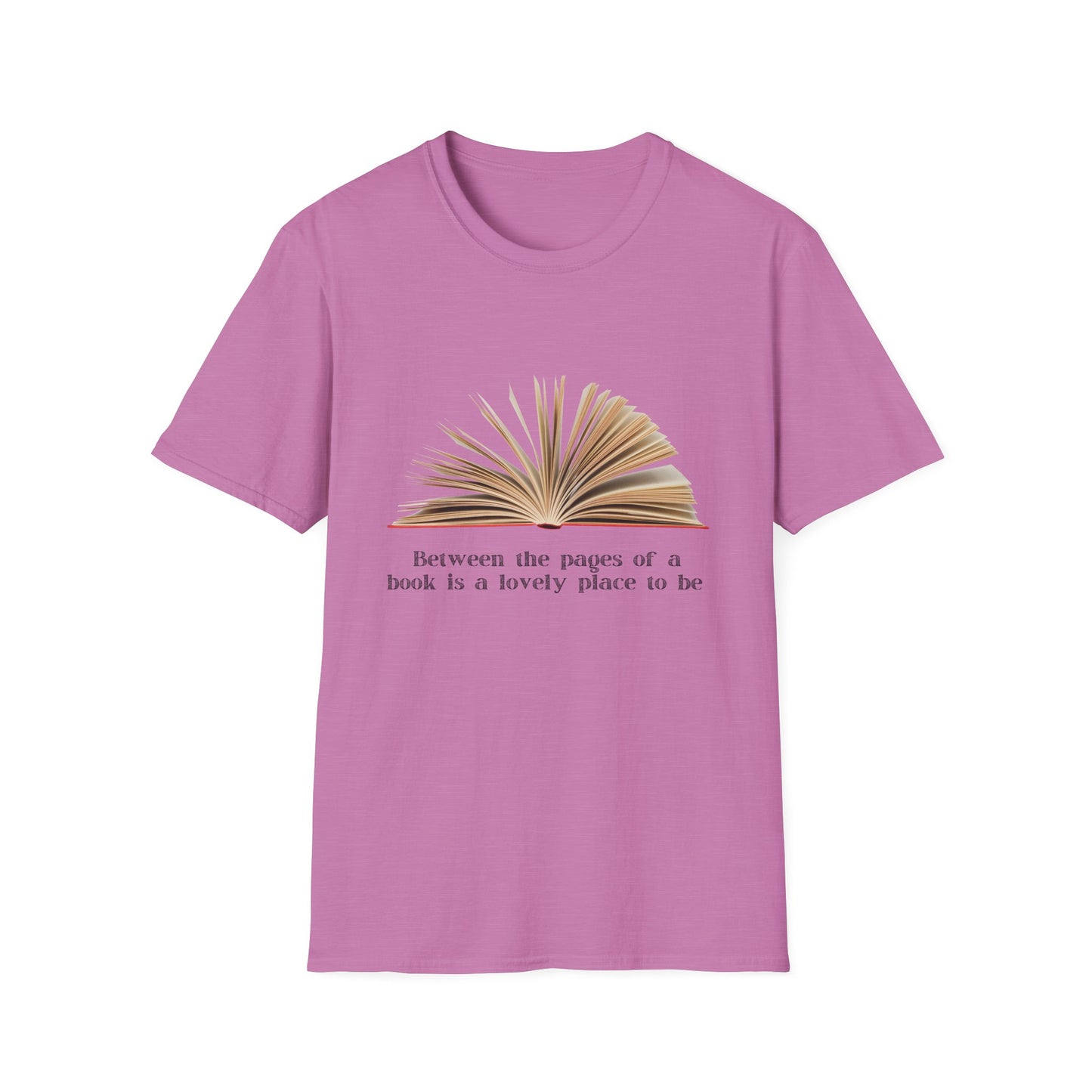 Between the pages of a book is a wonderful place to be T-Shirt