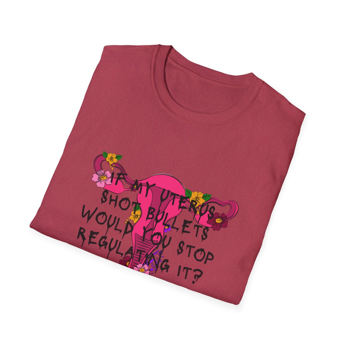 Female Empowerment - Uterus Regulation  Softstyle T-Shirt