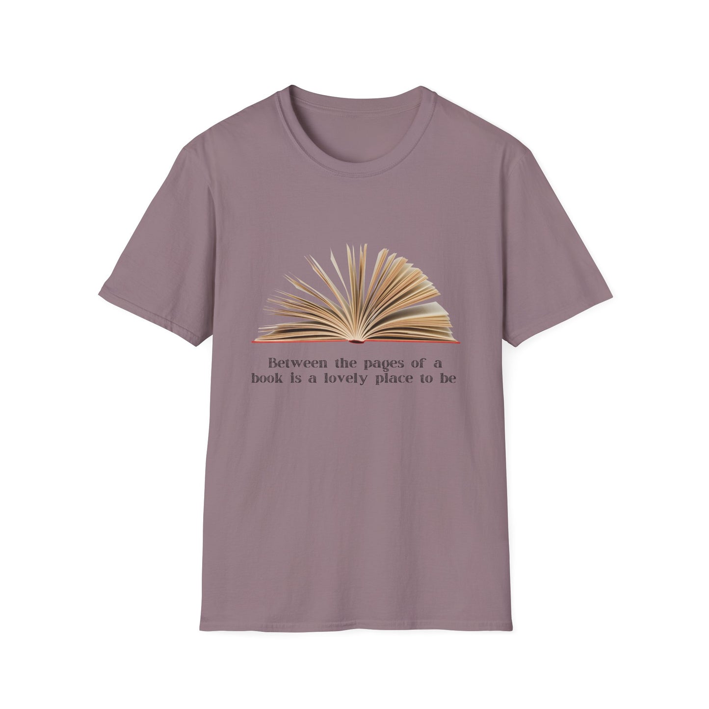 Between the pages of a book is a wonderful place to be T-Shirt