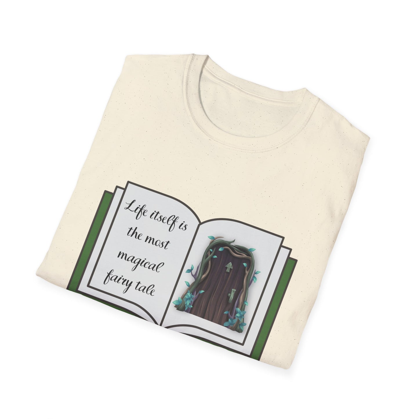 Fairytales Quote Softstyle T-Shirt