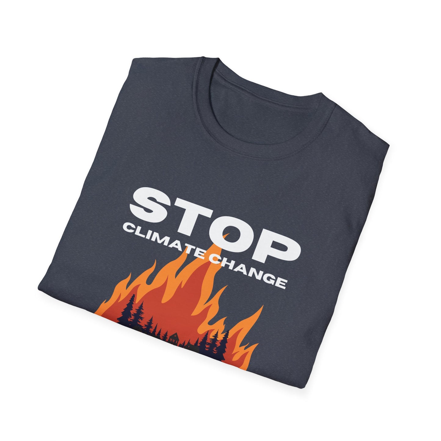 Stop Climate Change - wild fires  Softstyle T-Shirt