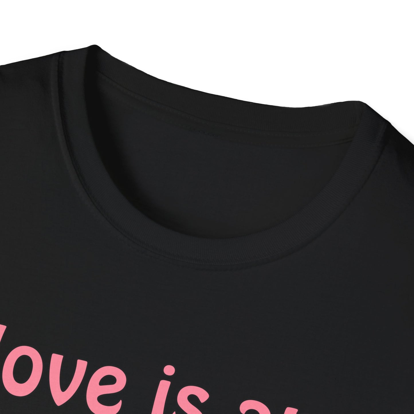 Love is an action word Unisex Softstyle T-Shirt