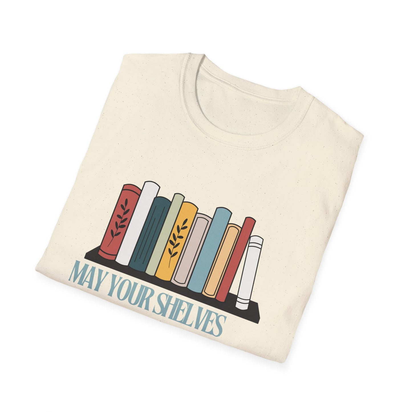 Book Lover T-Shirt - May Your Shelves Overflow