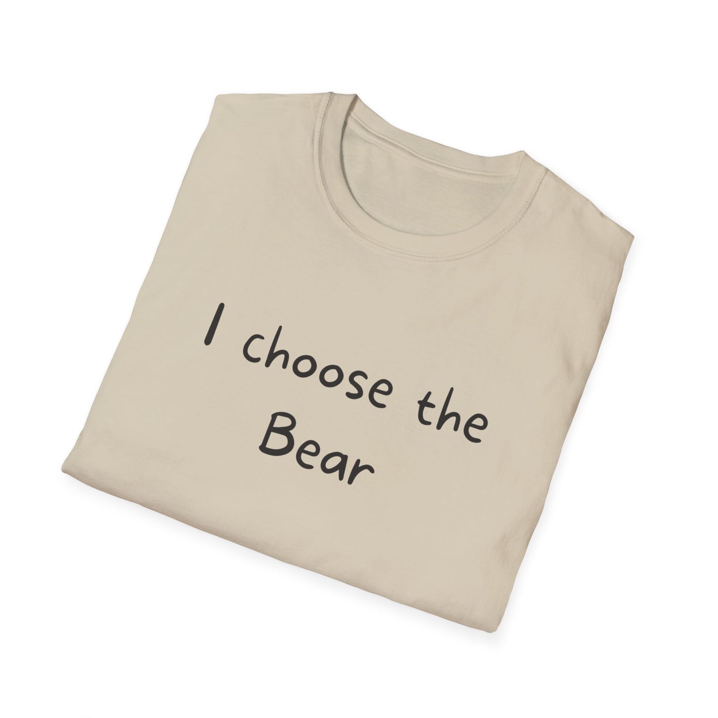 I choose the Bear T-Shirt