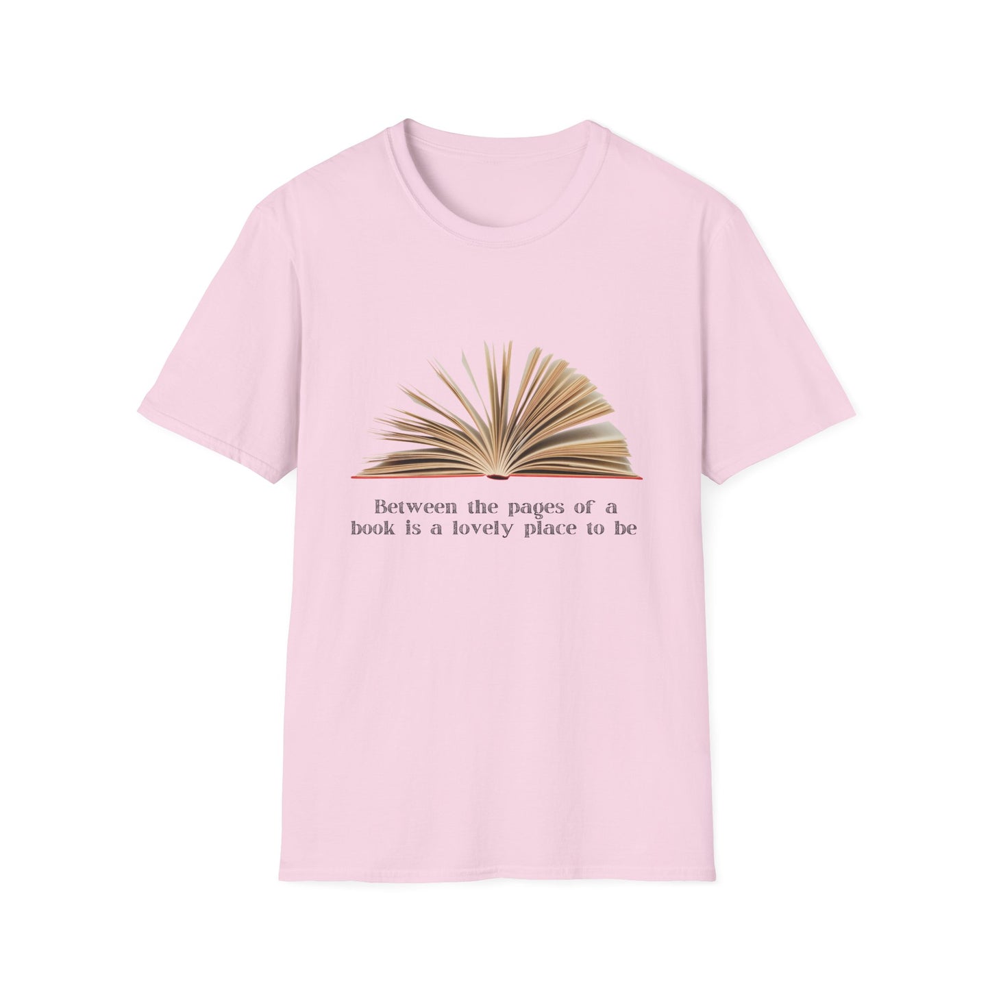 Between the pages of a book is a wonderful place to be T-Shirt