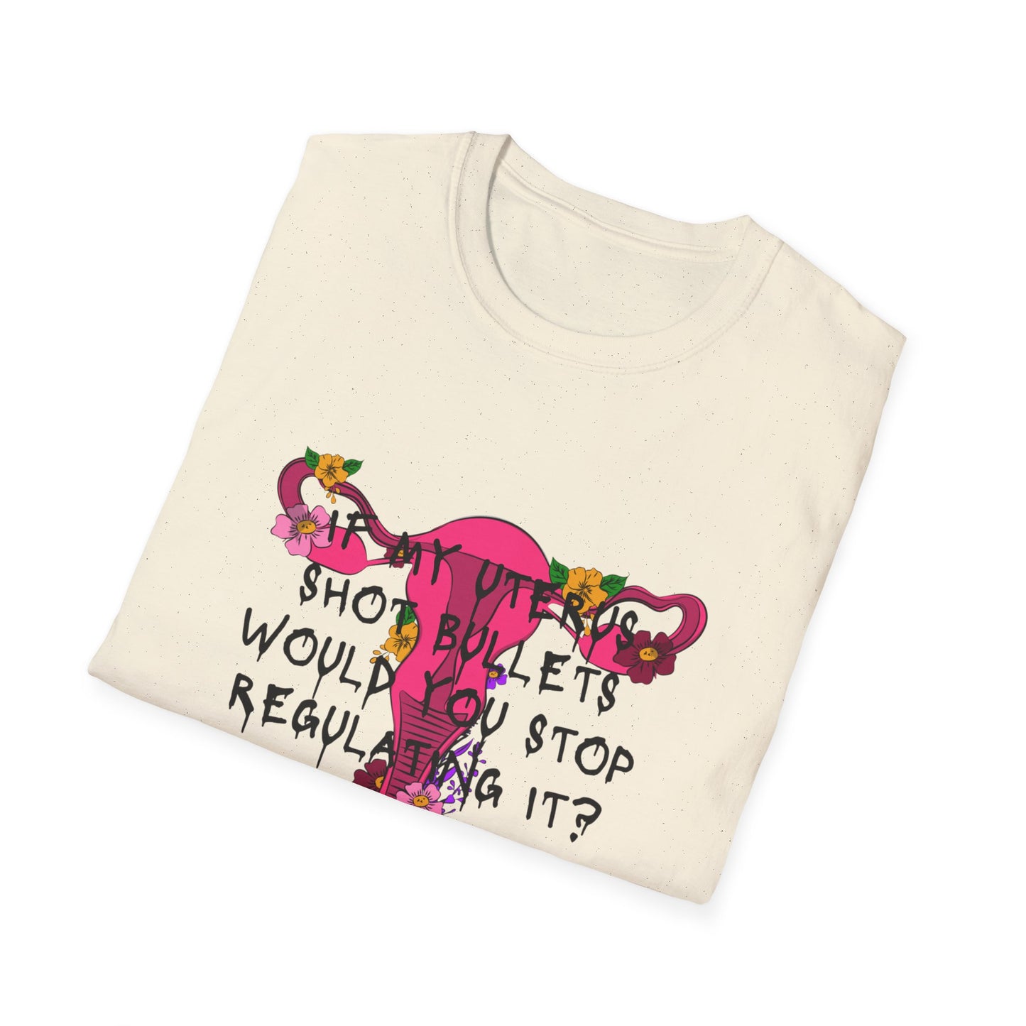 Female Empowerment - Uterus Regulation  Softstyle T-Shirt