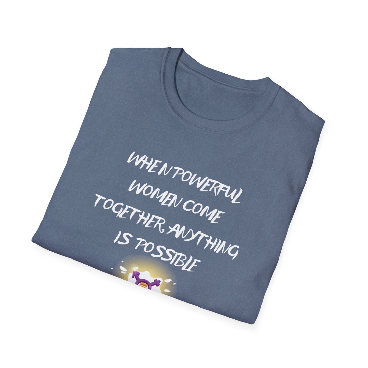 Female Empowerment - When powerful women come together we are unstoppable  Softstyle T-Shirt