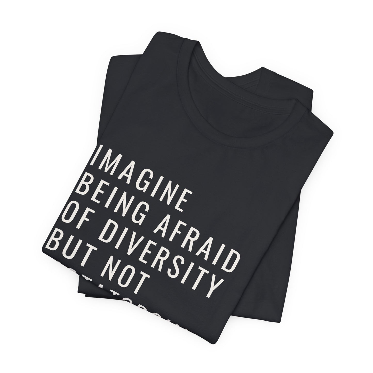 Imagine be afraid of diversity but not dictatorship