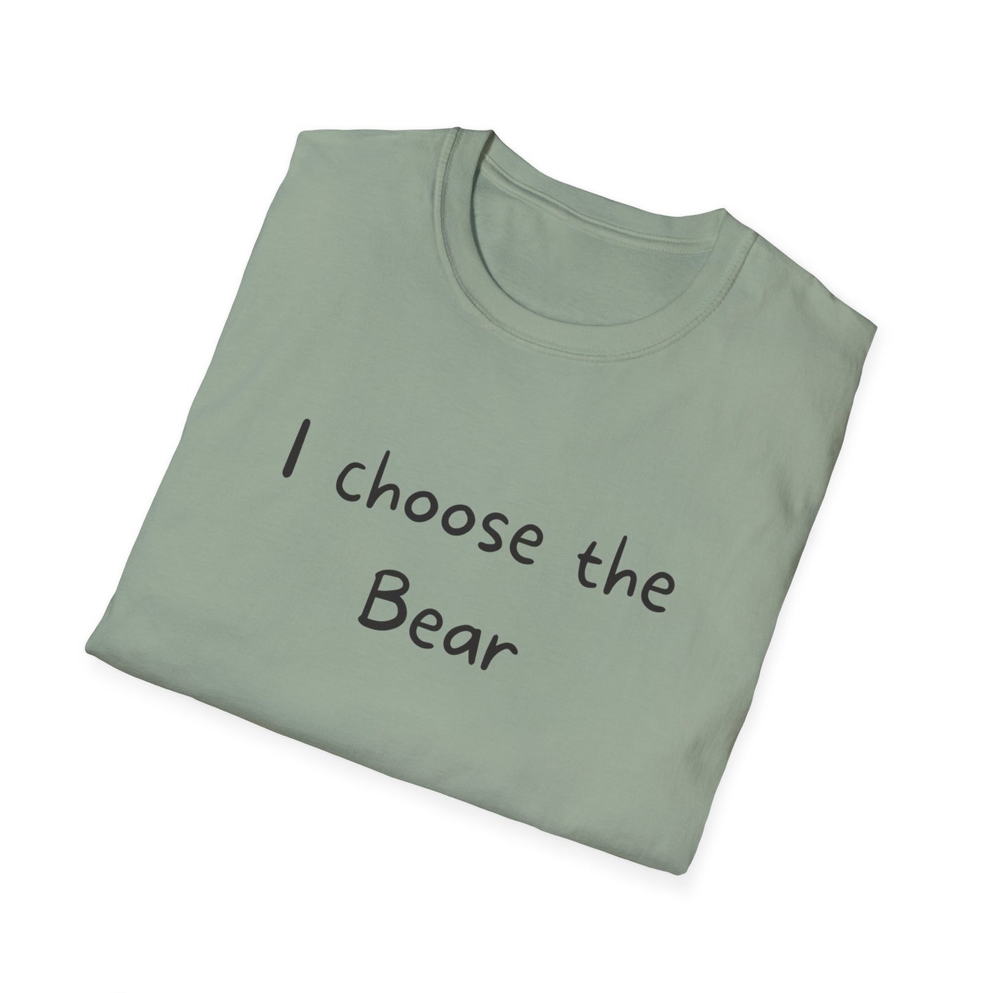 I choose the Bear T-Shirt