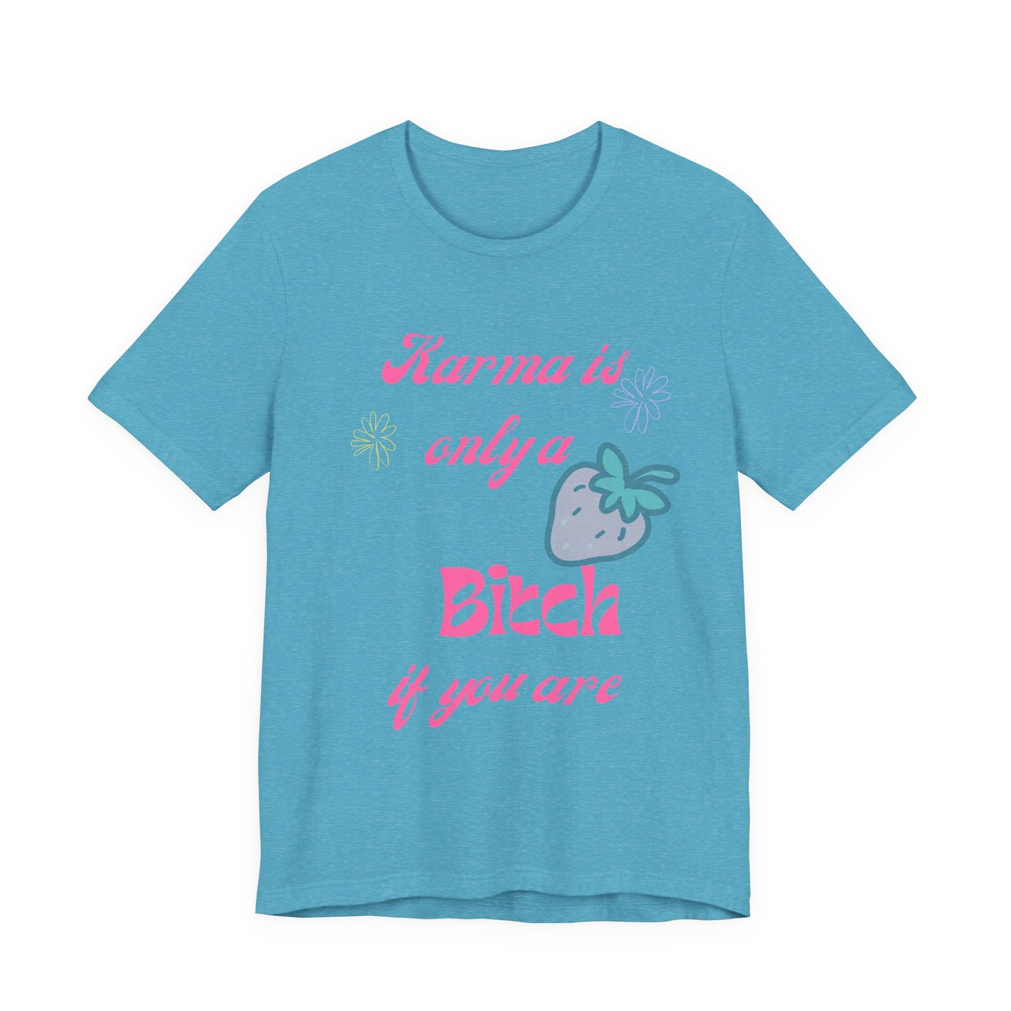 Karma Is Only A Bitch If You Are Tee — Cute Pink Strawberry Graphic T‑Shirt