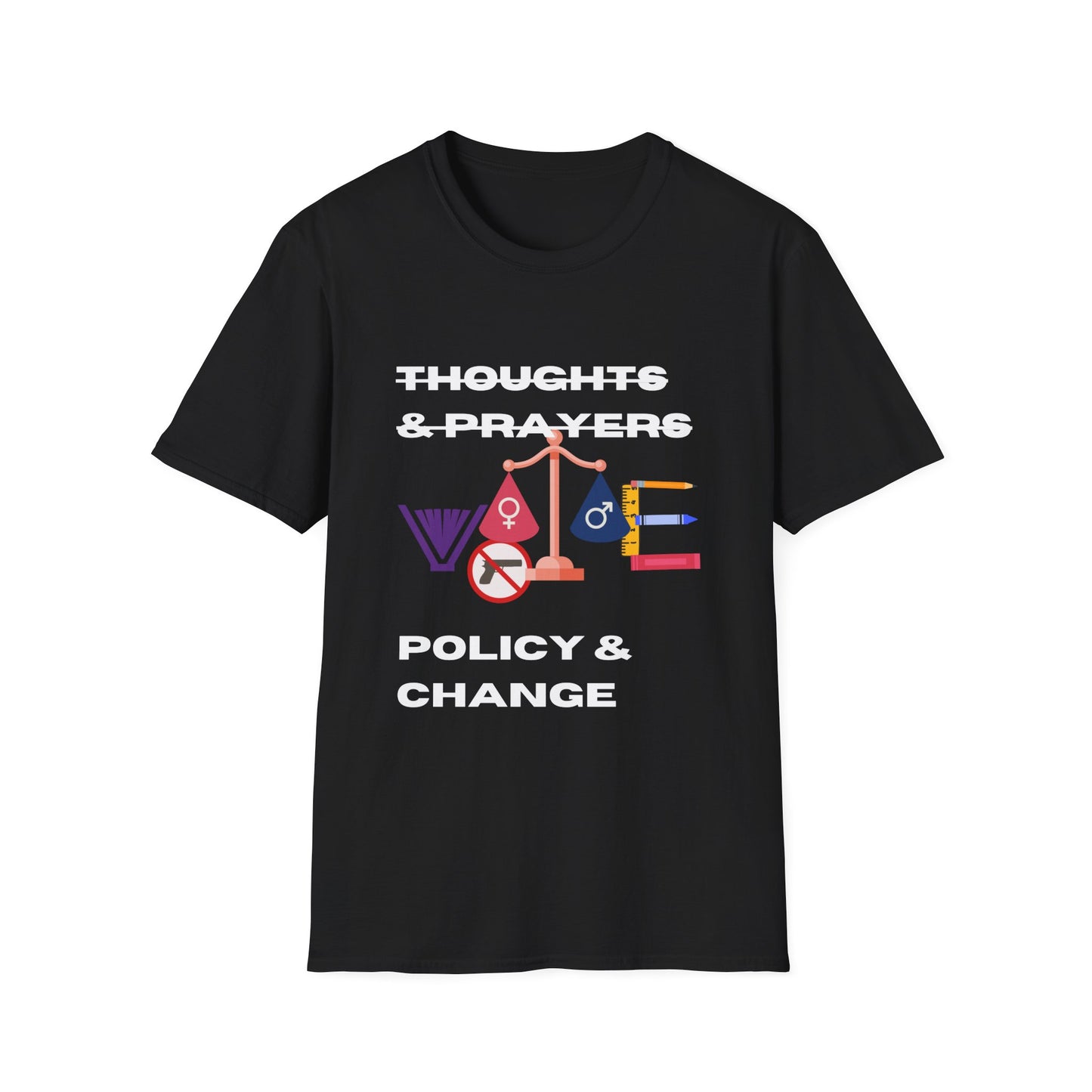 No Thoughts and Prayers Policy and Change  Unisex Softstyle T-Shirt