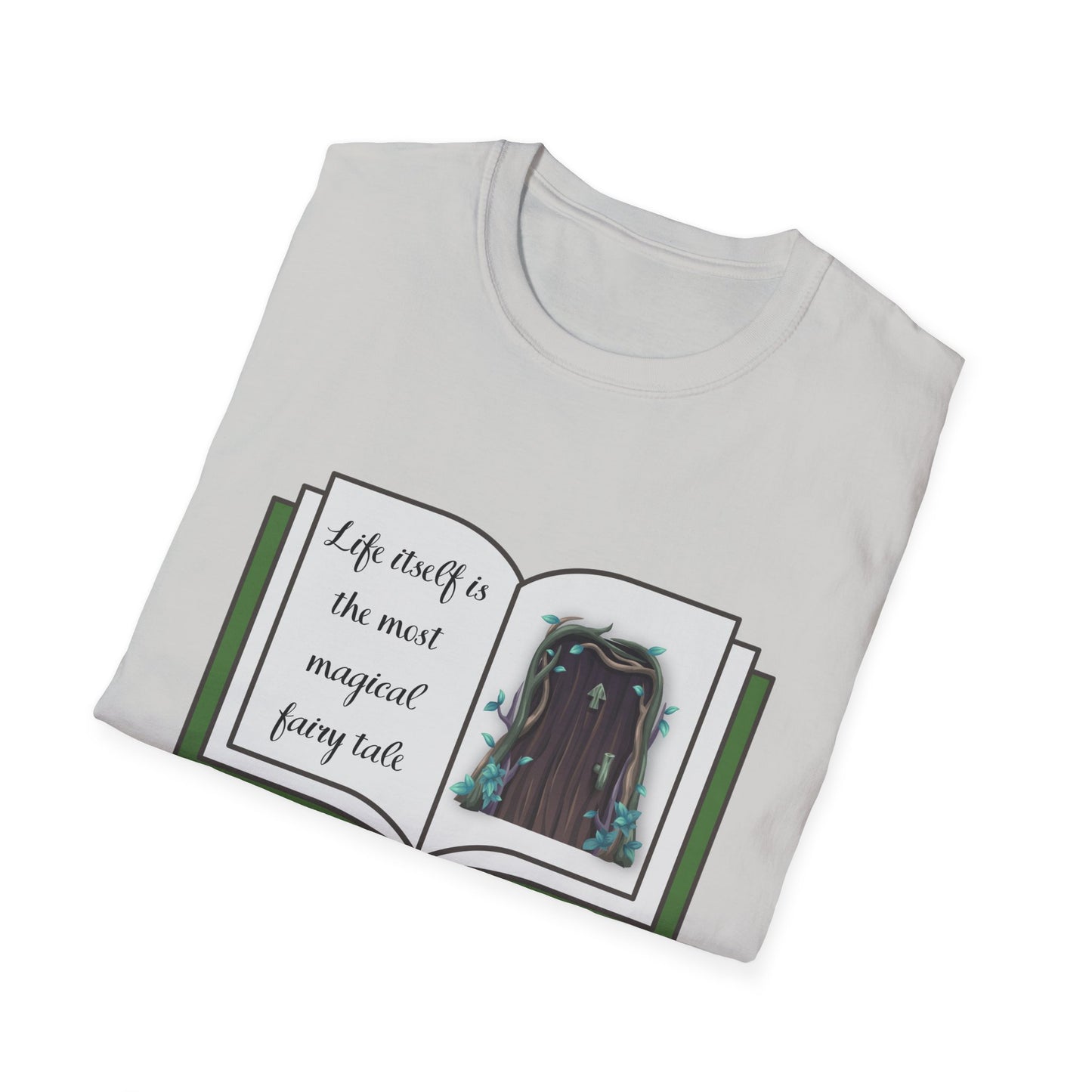 Fairytales Quote Softstyle T-Shirt