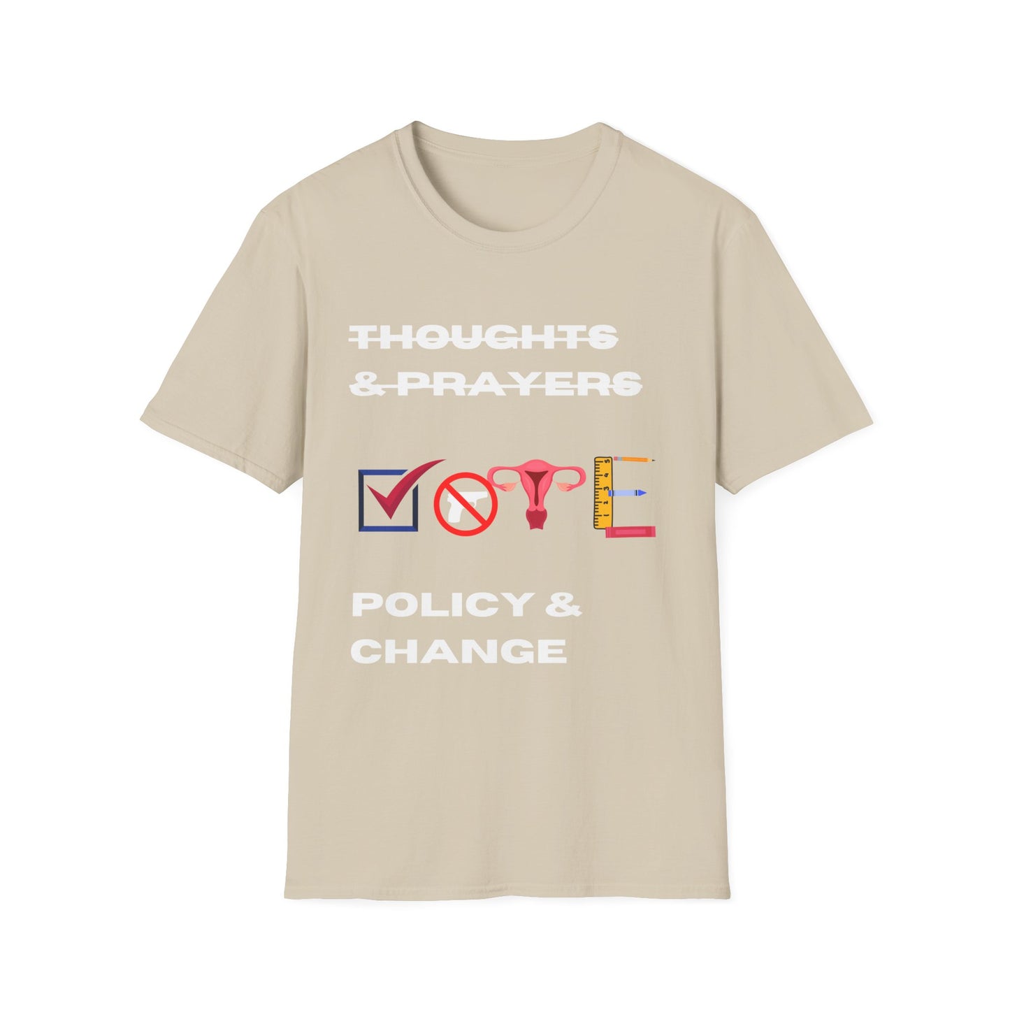 Thoughts and Prayers are not enough  Unisex Softstyle T-Shirt