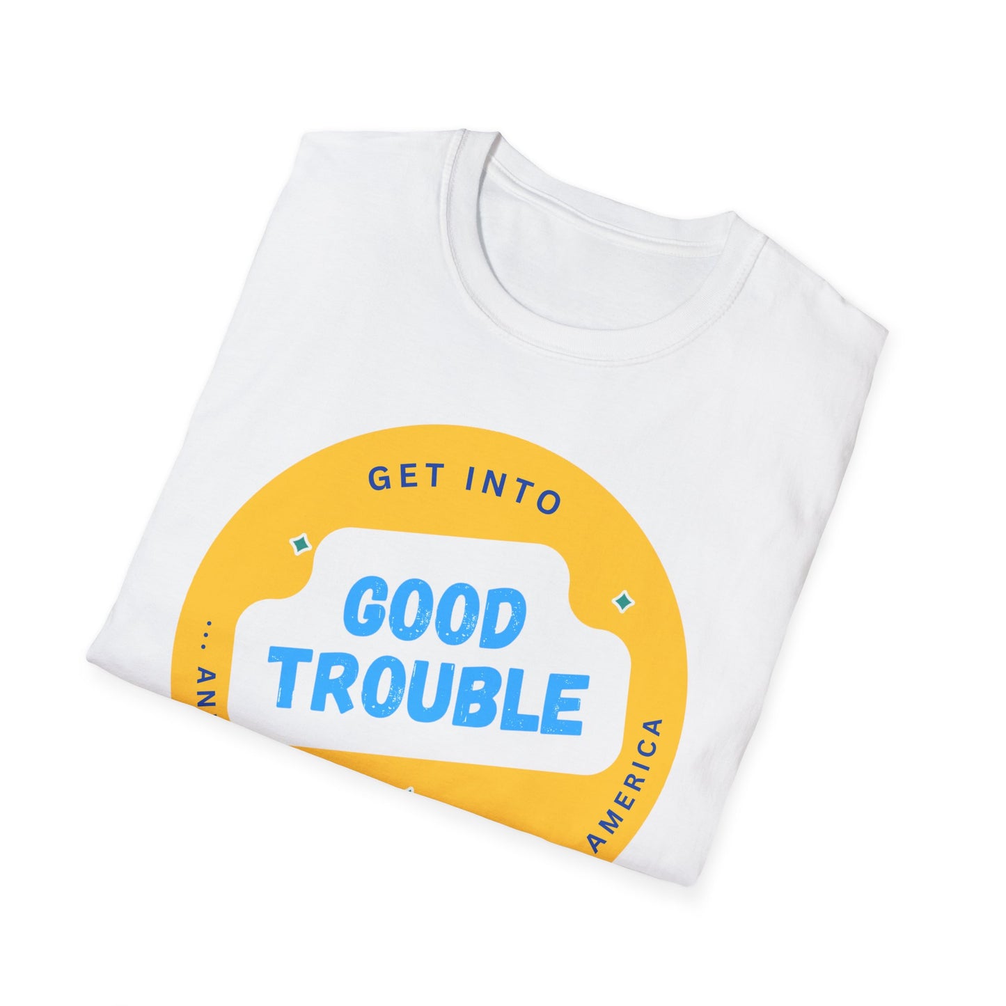 Good Trouble Unisex T-Shirt - Political Response Tee