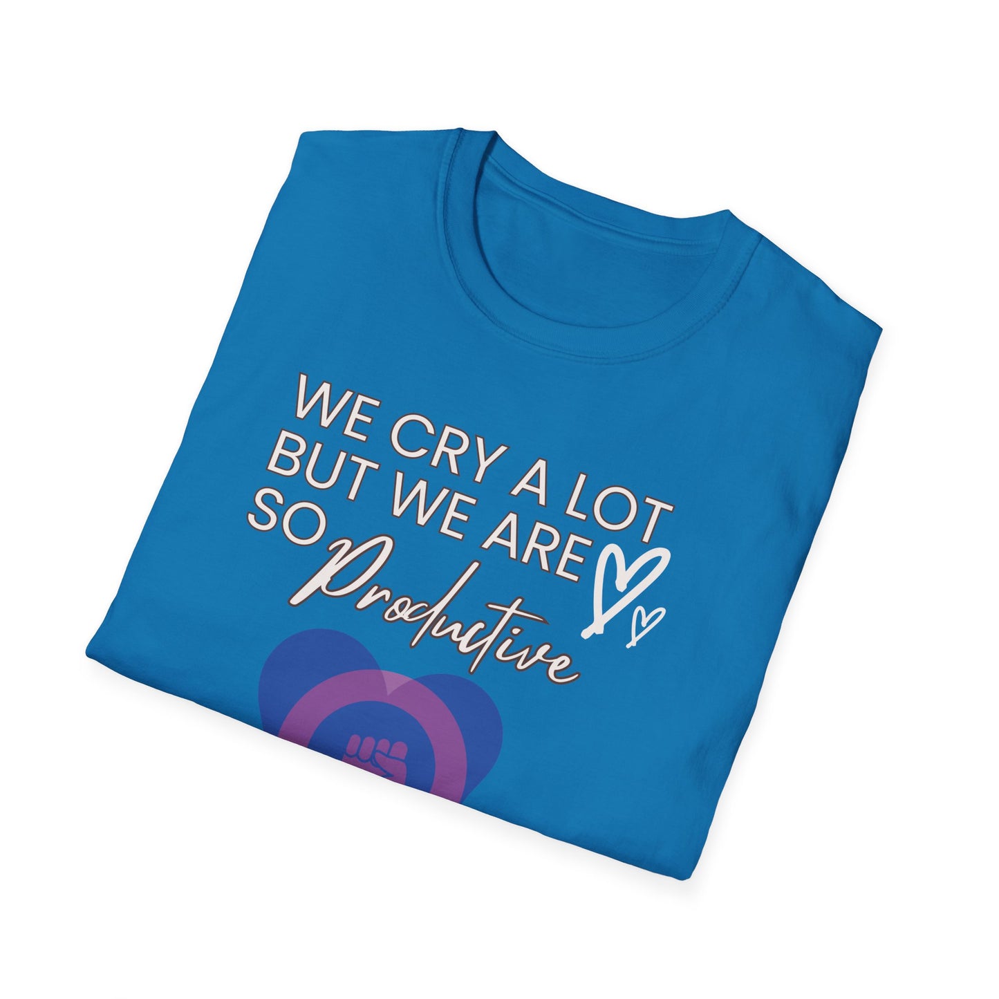 Female Empowerment - We cry alot but we are productive Softstyle T-Shirt