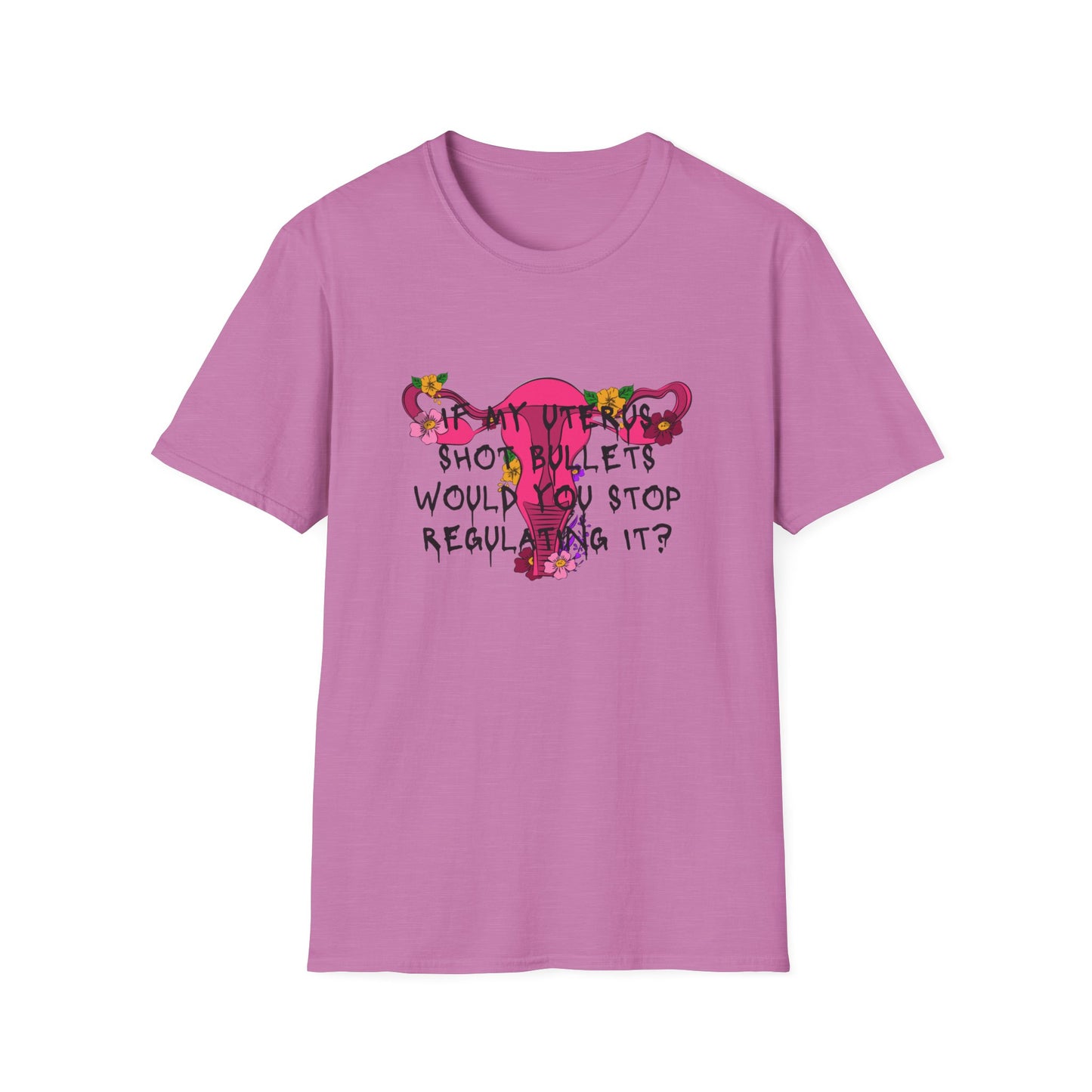 Female Empowerment - Uterus Regulation  Softstyle T-Shirt