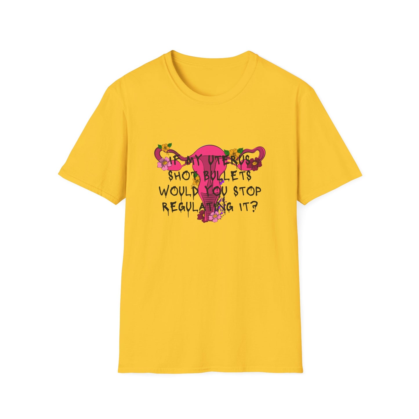 Female Empowerment - Uterus Regulation  Softstyle T-Shirt