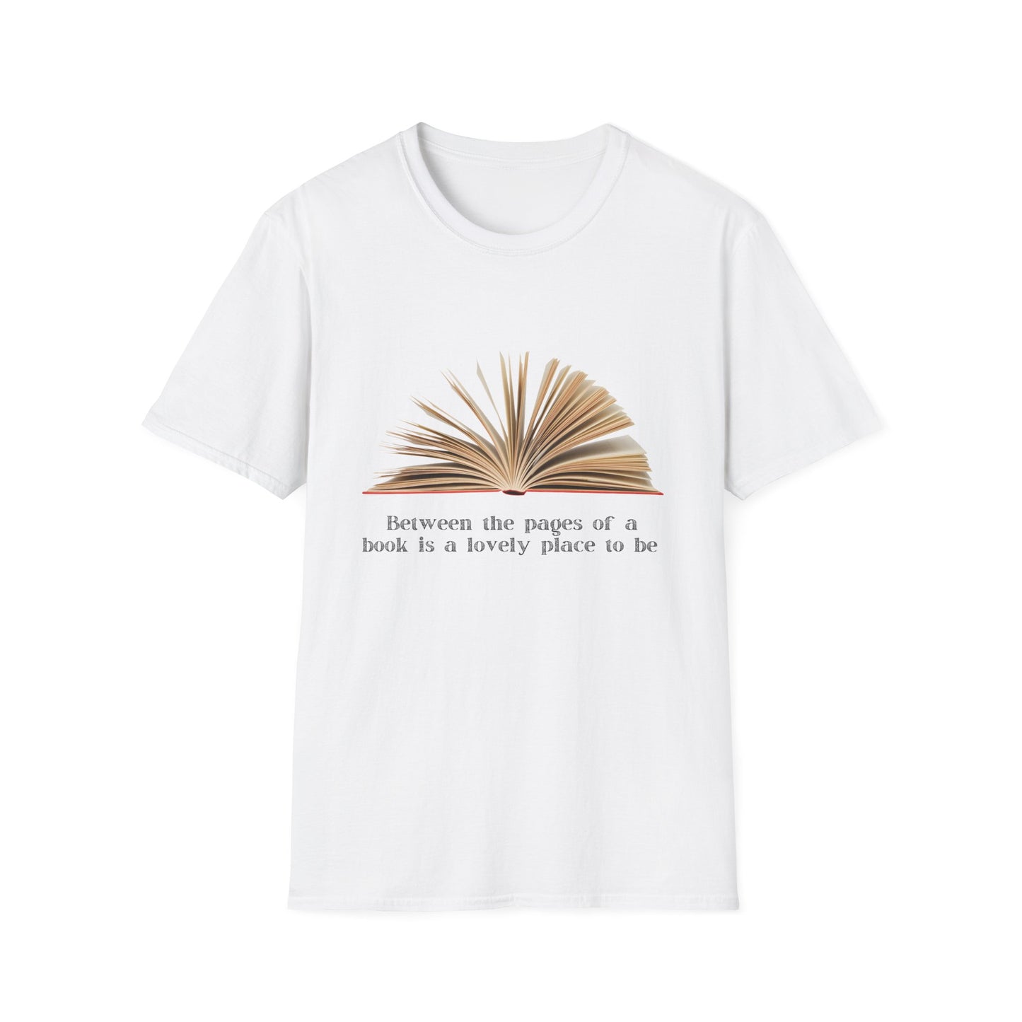 Between the pages of a book is a wonderful place to be T-Shirt